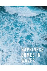 Happiness Comes In Waves