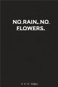 No Rain No Flowers: Motivation, Notebook, Diary, Journal, Funny Notebooks