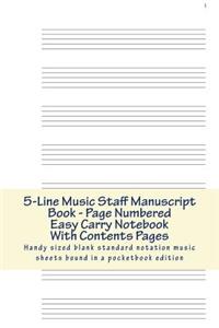 5-Line Music Staff Manuscript Book - Page Numbered Easy Carry Notebook With Contents Pages