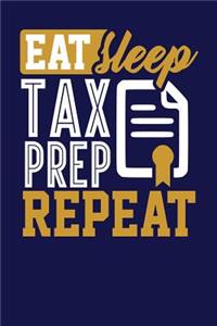 Eat Sleep Tax Prep Repeat
