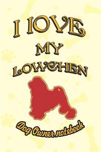I Love My Lowchen - Dog Owner Notebook