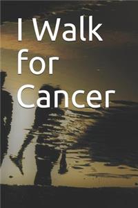 I Walk for Cancer