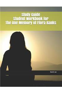 Study Guide Student Workbook for the One Memory of Flora Banks