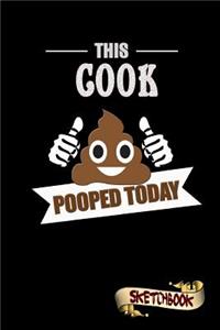 This Cook Pooped Today