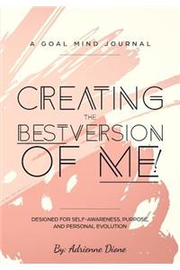Creating the Best Version of Me!