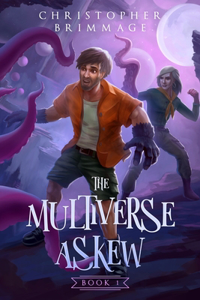 Multiverse Askew