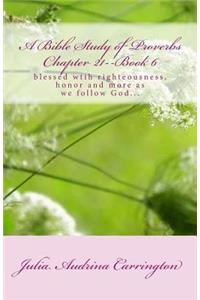A Bible Study of Proverbs Chapter 21--Book 6