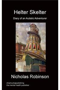 Helter Skelter - Diary of an Autistic Adventurer