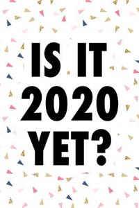 Is It 2020 Yet?