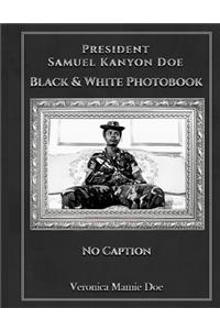 President Samuel Kanyon Doe Black & White Photo Book