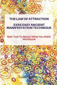 The Law of Attraction 5x55 Easy Ancient Manifestation Technique