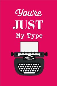 You're Just My Type
