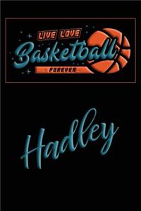 Live Love Basketball Forever Hadley