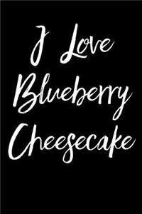 I Love Blueberry Cheesecake