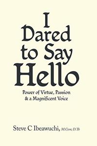 I Dared to Say Hello