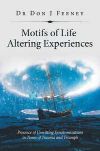 Motifs of Life Altering Experiences