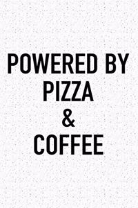 Powered by Pizza and Coffee