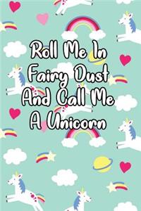 Roll Me in Fairy Dust and Call Me a Unicorn