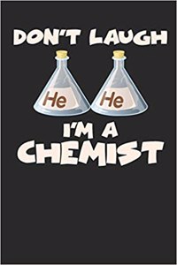 Don't Laugh I'm a Chemist