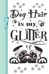 Dog Hair Is My Glitter