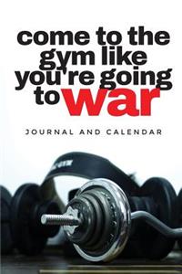 Come to the Gym Like You're Going to War
