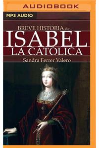 Breve Historia de Isabel La Católica