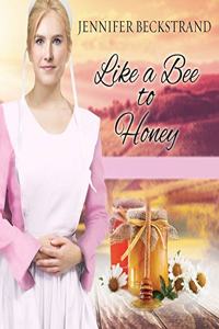 Like a Bee to Honey Lib/E