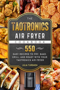 The TaoTronics Air Fryer Cookbook