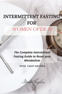 Intermittent Fasting for Women Over 50