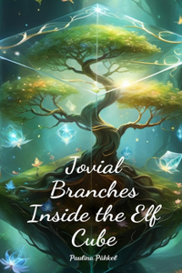 Jovial Branches Inside the Elf Cube
