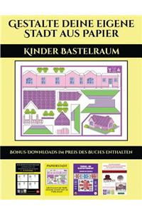 Kinder Bastelraum (Gestalte deine eigene Stadt aus Papier): 20 vollfarbige Vorlagen für zu Hause