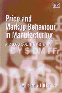 Price and Markup Behaviour in Manufacturing - A Cross Country Study