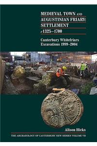 Medieval Town and Augustinian Friary: Settlement c 1325-1700