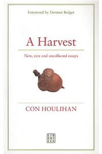 A Harvest: New, Rare and Uncollected Essays