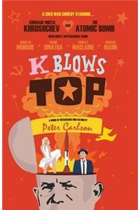 K Blows Top