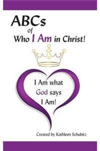 ABCs of Who I Am in Christ!