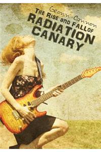 The Rise and Fall of Radiation Canary