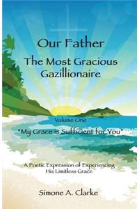 Our Father the Most Gracious Gazillionaire