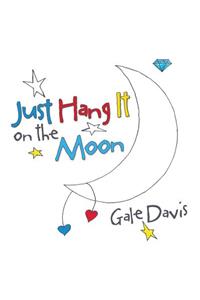 Just Hang It on the Moon