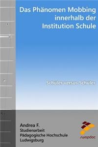 Das Phänomen Mobbing Innerhalb Der Institution Schule