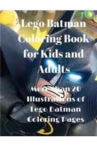 Lego Batman Coloring Book for Kids and Adults: More Than 20 Illustrations of Lego Batman Coloring Pages