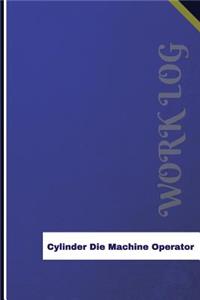 Cylinder Die Machine Operator Work Log
