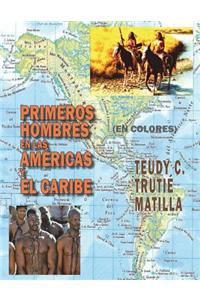 Primeros Hombres En Las AmÃ©ricas Y El Caribe: (en Colores)