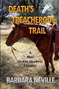 Death's Treacherous Trail: A Max Storm Shadow Mystery