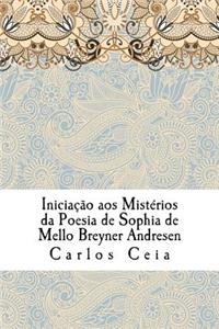 Inicia��o Aos Mist�rios Da Poesia de Sophia de Mello Breyner Andresen