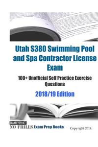 Utah S380 Swimming Pool and Spa Contractor License Exam 100+ Unofficial Self Practice Exercise Questions 2018/19 Edition