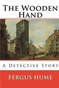 Wooden Hand: A Detective Story