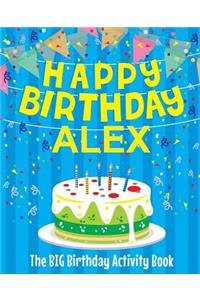 Happy Birthday Alex - The Big Birthday Activity Book