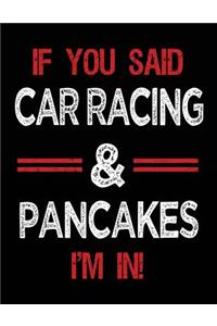 If You Said Car Racing & Pancakes I'm in