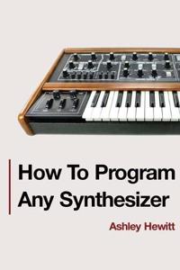 How To Program Any Synthesizer